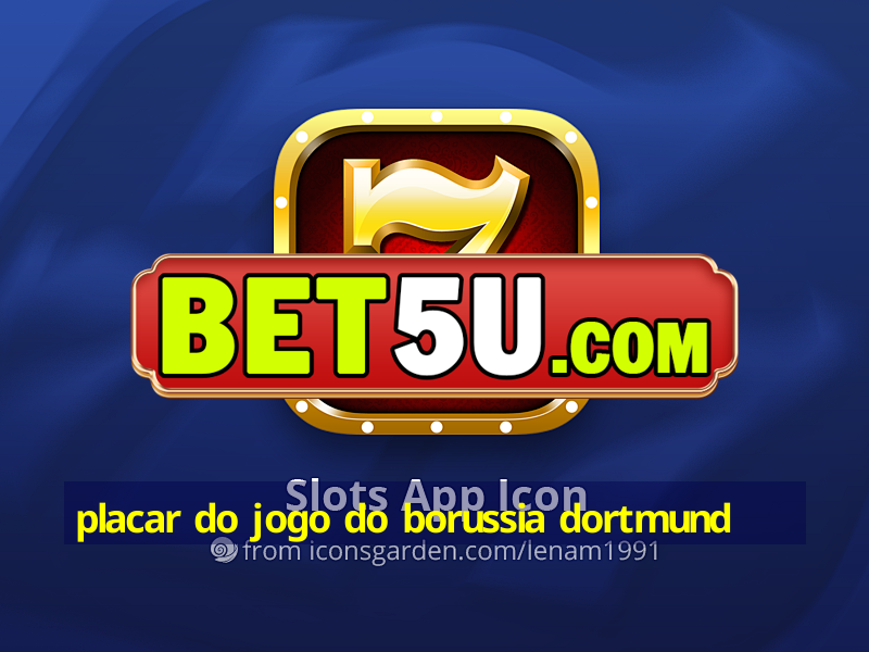 placar do jogo do borussia dortmund